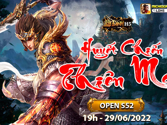 Lôi Đình H5 Open S52 Huyết Chiến Thiên Ma Free VIP 10